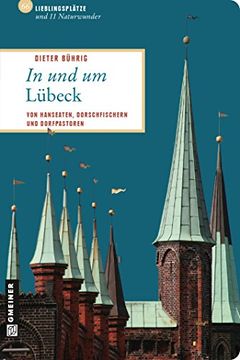 portada In und um Lübeck: 66 Lieblingsplätze und 11 Naturwunder, die Sie besucht haben müssen! (en Alemán)