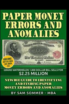 portada Paper Money Errors and Anomalies: Newbie Guide To Identifying and Finding Paper Money Errors and Anomalies (en Inglés)