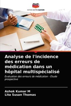 portada Analyse de l'incidence des erreurs de médication dans un hôpital multispécialisé (en Francés)