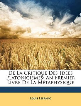portada de la Critique Des Idées Platoniciemes: An Premier Livre de la Métaphysique (in French)