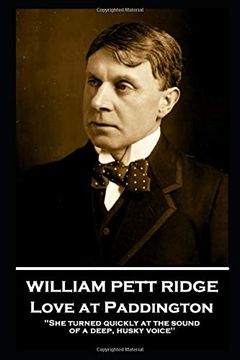 portada William Pett Ridge - Love at Paddington: 'she Turned Quickly at the Sound of a Deep, Husky Voice'' (en Inglés)