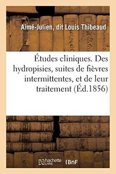 portada Études Cliniques. Des Hydropisies, Suites de Fièvres Intermittentes, et de Leur Traitement (Sciences) (en Francés)