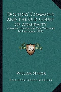 portada doctors' commons and the old court of admiralty: a short history of the civilians in england (1922) (en Inglés)