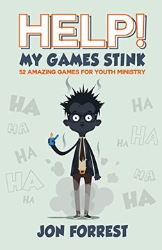 portada Help! My Games Stink: 52 Amazing Games for Youth Ministry (en Inglés)