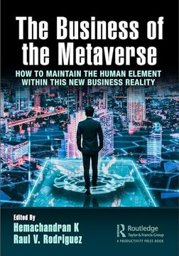 portada The Business of the Metaverse: How to Maintain the Human Element Within This new Business Reality (en Inglés)
