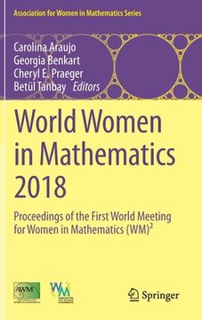 portada World Women in Mathematics 2018: Proceedings of the First World Meeting for Women in Mathematics (Wm)² (in English)