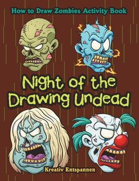 portada Night of the Drawing Undead: How to Draw Zombies Activity Book (in English)