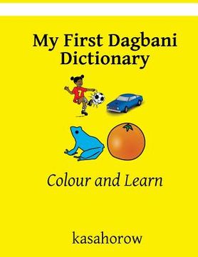 portada My First Dagbani Dictionary: Colour and Learn (en Inglés)
