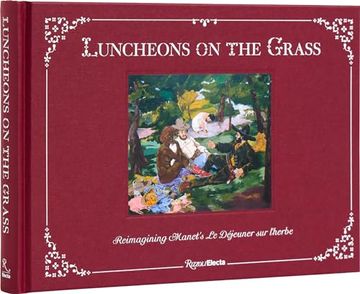 portada Luncheons on the Grass: Reimagining Manet's le Déjeuner sur L'herbe (en Inglés)