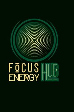 portada Focus Journal: by Focus Energy Hub (en Inglés)