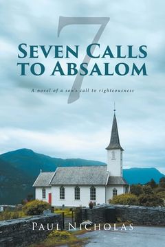 portada Seven Calls to Absalom: A novel of a son's call to righteousness (en Inglés)