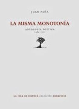 portada La misma monotonía: Antología poética 1989-2011 (Colección Arrecifes)