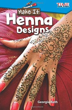 portada Make It: Henna Designs (Level 2) (Time for Kids Nonfiction Readers) (en Inglés)