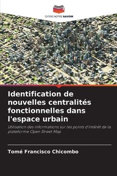 portada Identification de nouvelles centralités fonctionnelles dans l'espace urbain (en Francés)