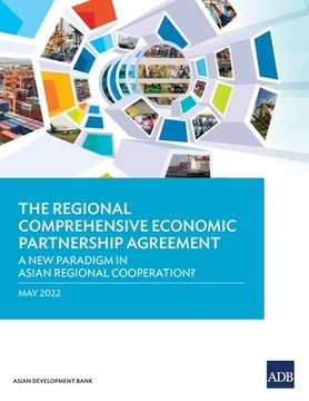 portada The Regional Comprehensive Economic Partnership Agreement: A new Paradigm in Asian Regional Cooperation? (en Inglés)