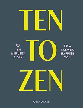 portada Ten to Zen: Ten Minutes a day to a Calmer, Happier you (Meditation Book, Holiday Gift Book, Stress Management Mindfulness Book) (en Inglés)