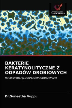 portada Bakterie Keratynolityczne Z Odpadów Drobiowych (in Polaco)