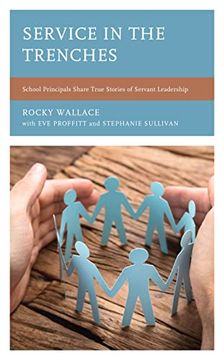 portada Service in the Trenches: School Principals Share True Stories of Servant Leadership 