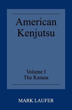 portada American Kenjutsu: Volume 1 The Katana (in English)