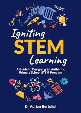 portada Igniting STEM Learning: A Guide to Designing an Authentic Primary School STEM Program (in English)