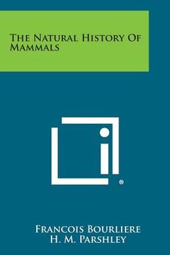 portada The Natural History of Mammals (en Inglés)