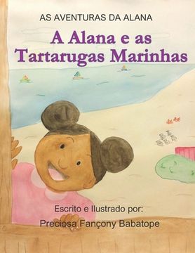 portada As Aventuras da Alana: A Alana e as Tartarugas Marinhas (en Portugués)