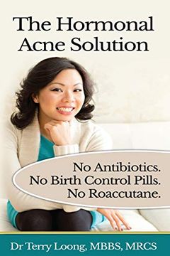 portada The Hormonal Acne Solution: No Antibiotics. No Birth Control Pills. No Roaccutane. (en Inglés)