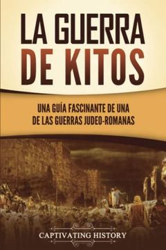 portada La Guerra de Kitos: Una Guía Fascinante de una de las Guerras Judeo-Romanas (in Spanish)