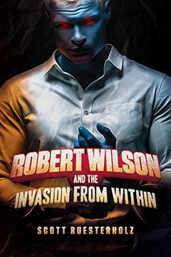 portada Robert Wilson and the Invasion From Within 