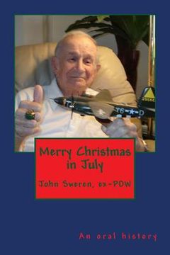 portada Merry Christmas in July: An oral history interview with B-26 tail gunner John Sweren (en Inglés)