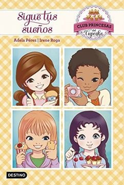 portada Sigue tus Sueños: Club Princesas del Cupcake 1 (in Spanish)