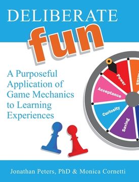 portada Deliberate Fun: A Purposeful Application of Game Mechanics to Learning Experiences (en Inglés)