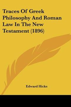 portada traces of greek philosophy and roman law in the new testament (1896) (in English)