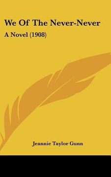 portada we of the never-never: a novel (1908) (en Inglés)