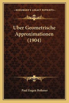 portada Uber Geometrische Approximationen (1904) (en Alemán)