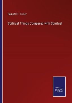 portada Spitirual Things Compared with Spiritual (en Inglés)
