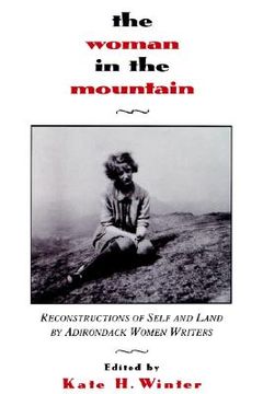 portada woman in the mountain: reconstructions of self and land by adirondack women writers (en Inglés)