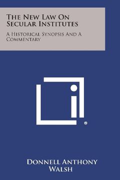 portada The New Law On Secular Institutes: A Historical Synopsis And A Commentary