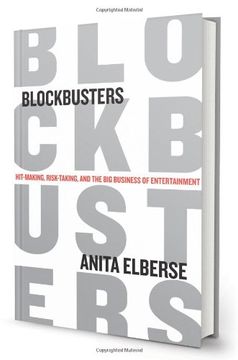 portada blockbusters: hit-making, risk-taking, and the big business of entertainment (en Inglés)