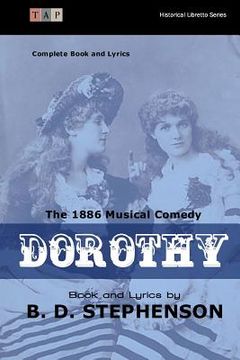 portada Dorothy: The 1886 Musical Comedy: Complete Book and Lyrics