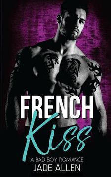 portada French Kiss: A Bad Boy Romance (en Inglés)