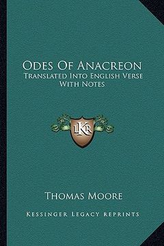 portada odes of anacreon: translated into english verse with notes (en Inglés)