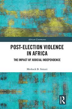 portada Post-Election Violence in Africa: The Impact of Judicial Independence (African Governance) (en Inglés)