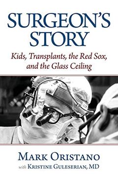 portada Surgeon'S Story: Kids, Transplants, the red Sox, and the Glass Ceiling (en Inglés)
