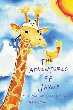 portada The Adventures of Jayne: the cat who was a dog (en Inglés)