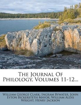 portada the journal of philology, volumes 11-12... (in English)