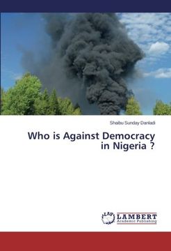 portada Who Is Against Democracy in Nigeria ?