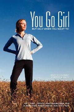 portada you go girl...but only when you want to! (in English)