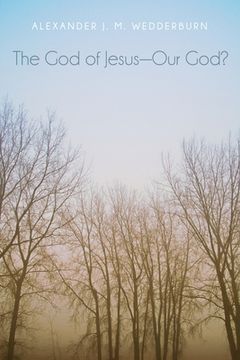 portada The God of Jesus-Our God? (en Inglés)