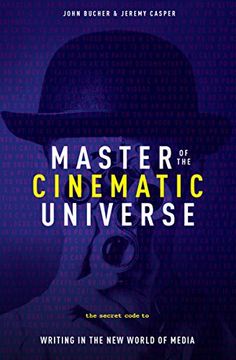 portada Master of The Cinematic Universe: The Secret Code to Writing In The New World of Media (en Inglés)